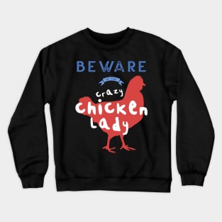 Beware Of The Crazy Chicken Lady 2 Crewneck Sweatshirt